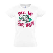 Load image into Gallery viewer, Pick Up Your Trash Ladies Fit (Available in Black & White)