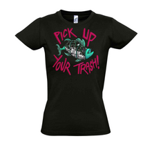 Load image into Gallery viewer, Pick Up Your Trash Ladies Fit (Available in Black & White)