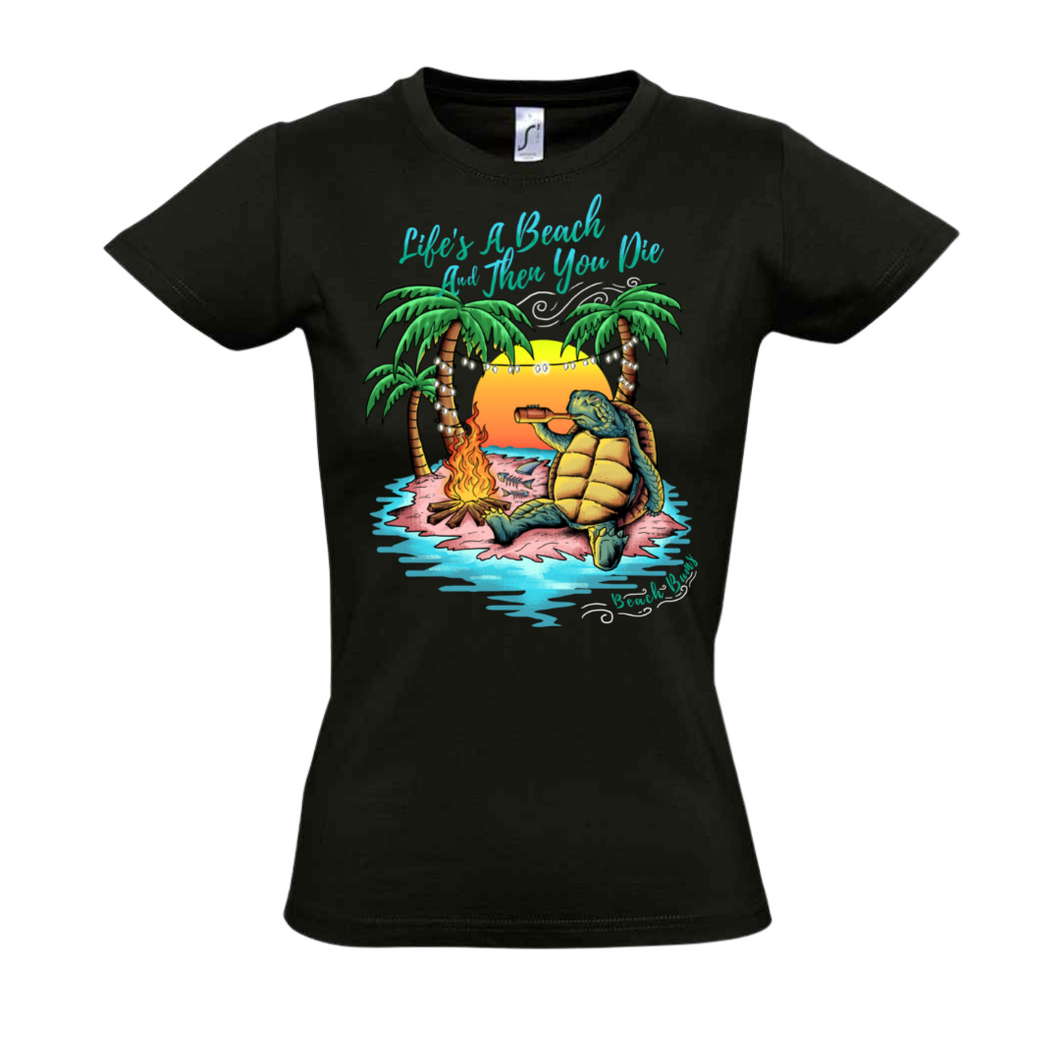 Life’s A Beach Ladies Fit (Available in Black & White)